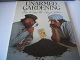 Unarmed gardening : how to tame the thing outside