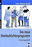 Das neue Streitschlichterprogramm. Trainingsheft. Sekundarstufe 1