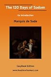 The 120 Days of Sodom: An Introduction: Easyread Edition