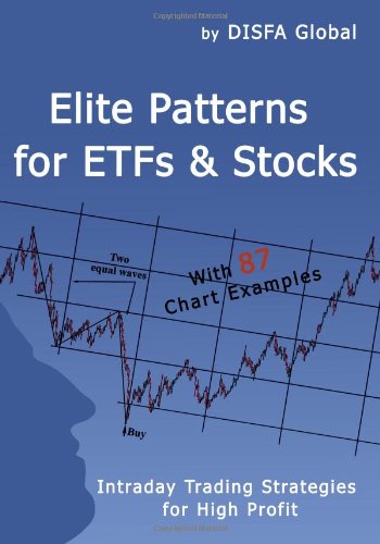 Elite Patterns for ETFs and Stocks: Intraday Trading Strategies for High Profit