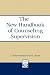 The New Handbook of Counseling Supervision