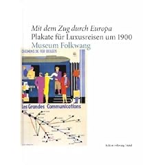 Mit dem Zug durch Europa - Plakate f�r Luxusreisen um 1900