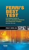 Ferri's Best Test: A Practical Guide to Laboratory Medicine and Diagnostic Imaging (Ferri's Medical Solutions)