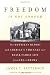 Image of Freedom Is Not Enough: The Moynihan Report and America's Struggle over Black Family Life--from LBJ to Obama