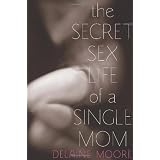 The Secret Sex Life of a Single Momby Delaine Moore