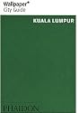 Kuala Lumpur ("Wallpaper*" City Guides)