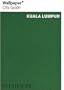 Wallpaper City Guide: Kuala Lumpur (Wallpaper City Guides)
