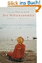 Der Weltensammler: Roman