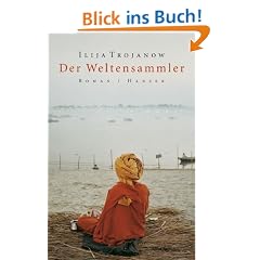 Der Weltensammler: Roman