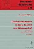 Datenbanksysteme in Büro, Technik und Wissenschaft: GI-Fachtagung, Kaiserslautern, 6.-8.März, 1991 Proceedings (Informatik-Fachberichte) (German Edition)