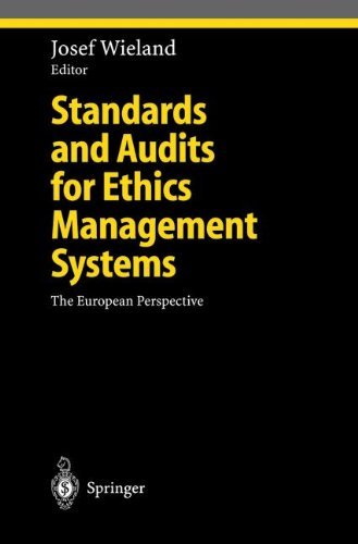 Standards and Audits for Ethics Management Systems: The European Perspective (Ethical Economy)