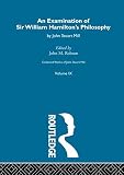 An examination of Sir William Hamilton's philosophy : and of the principal philosophical questions discussed in his writings