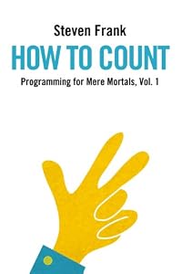 How to Count (Programming for Mere Mortals)