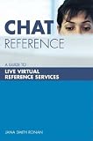 Chat Reference: A Guide to Live Virtual Reference Services