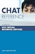 Chat Reference: A Guide to Live Virtual Reference Services