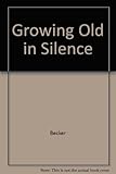 Growing old in silence