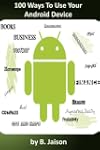 100 Ways To Use Your Android Device
