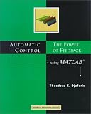 Automatic Control: The Power of Feedback Using MATLAB (Bookware Companion Series,)