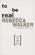 To Be Real: Telling the Truth and Changing the Face of Feminism
