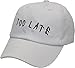 FGSS Mens Too Late Embroidery Adjustable Strapback Dad Hat Baseball Cap