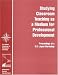 Studying Classroom Teaching As a Medium for Professional Development: Proceedings of ...