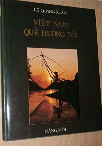 Viet Nam Que Huong Toi(My Country)