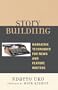 Story Building: Narrative Techniques for News and Feature Writers