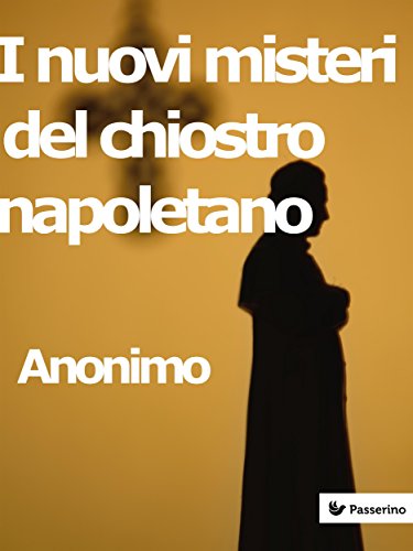 I nuovi misteri del chiostro napoletano (Italian Edition)