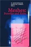 Meshes: Benefits and Risks