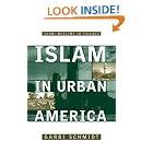 Click here to buy Islam in Urban America: Sunni Muslims in Chicago by  Garbi Schmidt.