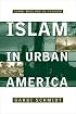 Islam in Urban America: Sunni Muslims in Chicago