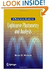A Practical Guide to Lightcurve Photometry and Analysis (Patrick Moore's Practical Astronomy Series)