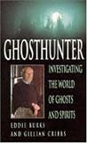 Ghosthunter: Investigating the World of Ghosts and Spirits