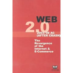 Web 2.0: 2003-'08 AC (After Crash) The Resurgence of the Internet & E-Commerce