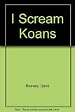 I scream koans