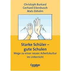 Praxisbuch: Starke Sch�ler - gute Schulen. Wege zu einer neuen Arbeitskultur im Unterricht