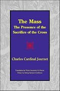 The Mass: The Presence of the Sacrifice of the Cross