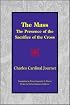 The Mass: The Presence of the Sacrifice of the Cross