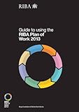 Guide to using the RIBA plan of work 2013