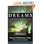 Living Your Dreams: The Classic Bestseller on Becoming Your Own Dream Expert
