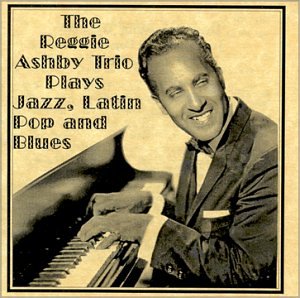 CD-Charts  Search : The Reggie Ashby Trio Plays Jazz, Latin, Pop and Blues