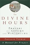 The Divine Hours, Volume II: Prayers for Autumn and Wintertime (Divine Hours)
