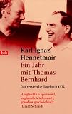Ein Jahr mit Thomas Bernhard -: Das versiegelte Tagebuch 1972 - Karl Ignaz Hennetmair