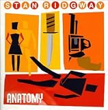 Stan Ridgway - Anatomy