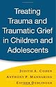 Treating Trauma and Traumatic Grief in Children and Adolescents