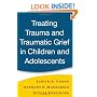 Treating Trauma and Traumatic Grief in Children and Adolescents