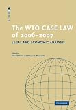 The WTO case law of 2006-2007 : legal and economic analysis