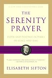 The Serenity Prayer: Faith and Politics in Times of Peace and War Image of The Serenity Prayer: Faith and Politics in Times of Peace and War