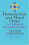 Resurrection and Moral Order: An Outline for Evangelical Ethics