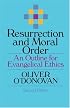 Resurrection and Moral Order: An Outline for Evangelical Ethics